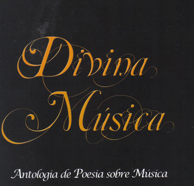 Um Livro Por Semana 169 – «Divina Música – Antologia de Poesia sobre Música» Divina Música