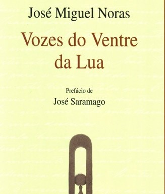 Um Livro Por Semana 188 – «Vozes do Ventre da Lua» de José Miguel Noras Vozes do Ventre da Lua