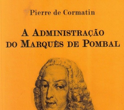 Um Livro Por Semana 194 – «A administração do Marquês de Pombal» de Pierre de Cormatin