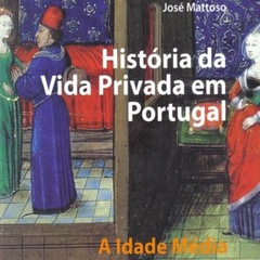Um Livro Por Semana 213 – «História da vida privada em Portugal – A Idade Média»