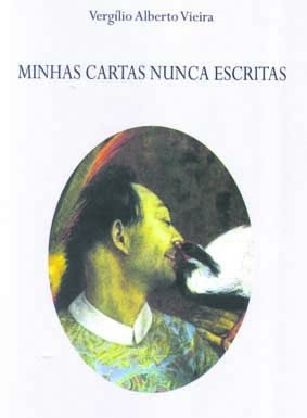 «Minhas cartas nunca escritas» de Vergílio Alberto Vieira