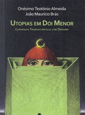 «Utopias em dói menor» de Onésimo Teotónio Almeida e João Maurício Brás Notícias das Caldas