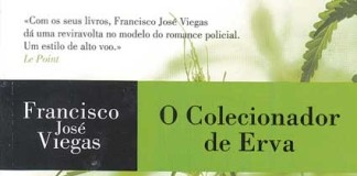 «O Colecionador de Erva» de Francisco José Viegas