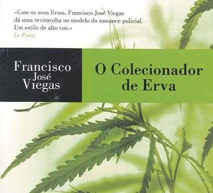 «O Colecionador de Erva» de Francisco José Viegas