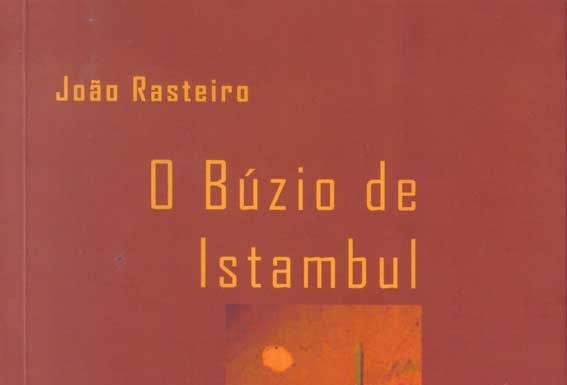 «O búzio de Istambul» de João Rasteiro