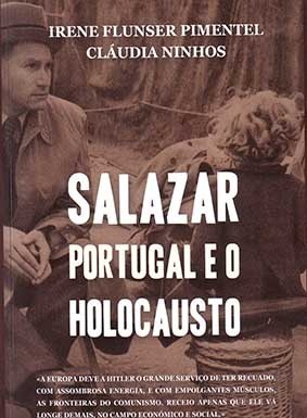 «Salazar Portugal e o Holocausto» de Irene Flunser Pimentel e Cláudia Ninhos