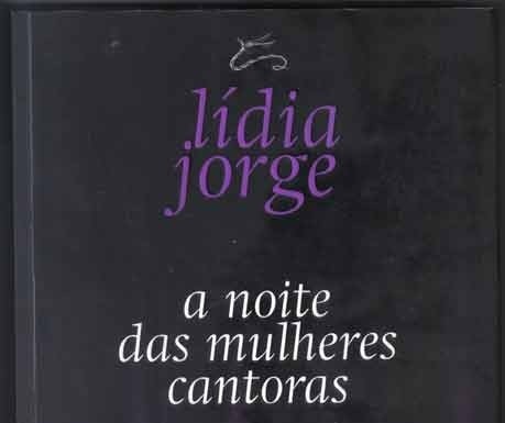 Um Livro Por Semana 362 – A noite das mulheres cantoras, de Lídia Jorge