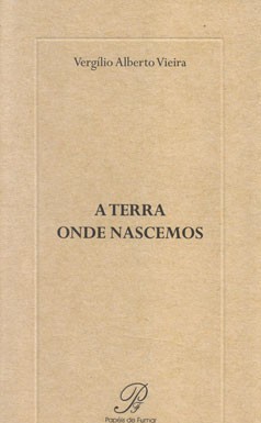 «A terra onde nascemos», de Vergilio Alberto Vieira