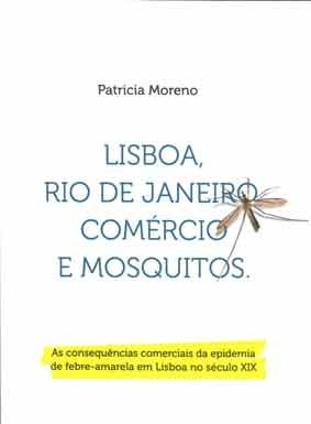 «Lisboa, Rio de Janeiro, Comércio e Mosquitos» de Patrícia Moreno