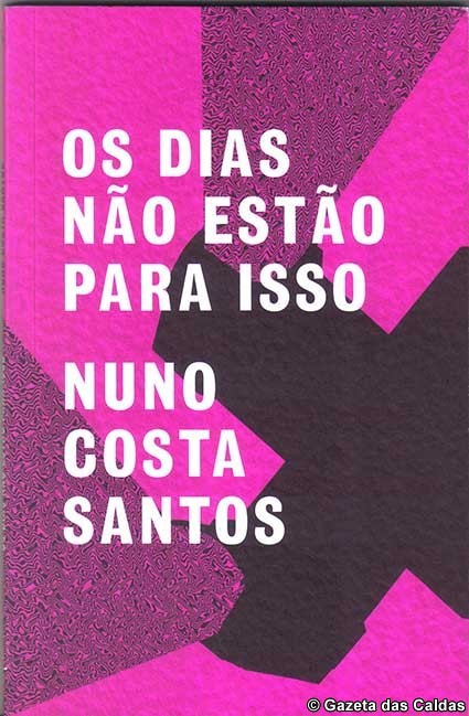 «Os dias não estão para isso»  de Nuno Costa Santos