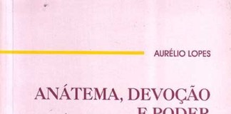«Anátema, Devoção e Poder – A Santa da Ladeira» de Aurélio Lopes Gazeta das Caldas