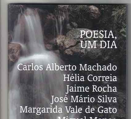 «Poesia, um dia» de Carlos Alberto Machado, Hélia Correia, Jaime Rocha, José Mário Silva, Margarida Vale de Gato e Miguel-Manso Gazeta das Caldas