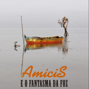 Amicis e o Fantasma da Foz