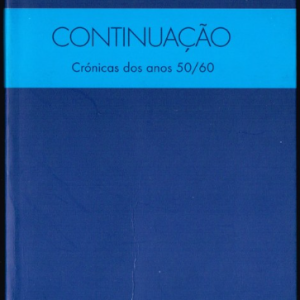 Continuação: Crónicas dos anos 50/60