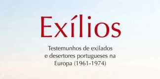 “Exílios, testemunhos de exilados e desertores portugueses na Europa”