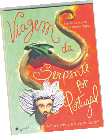 UM LIVRO POR SEMANA | 481 | «Viagem da Serpente por Portugal » A Persistência de um Culto?»  de Fernanda Frazão e Gabriela Morais