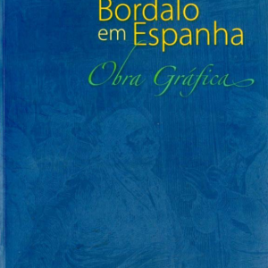 Bordalo em Espanha - Obra Gráfica