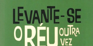 UM LIVRO POR SEMANA / 512 / José do Carmo Francisco – «Levante-se o réu outra vez» de Rui Cardoso Martins Notícias das Caldas