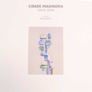 Cidade Imaginária por João B. Serra