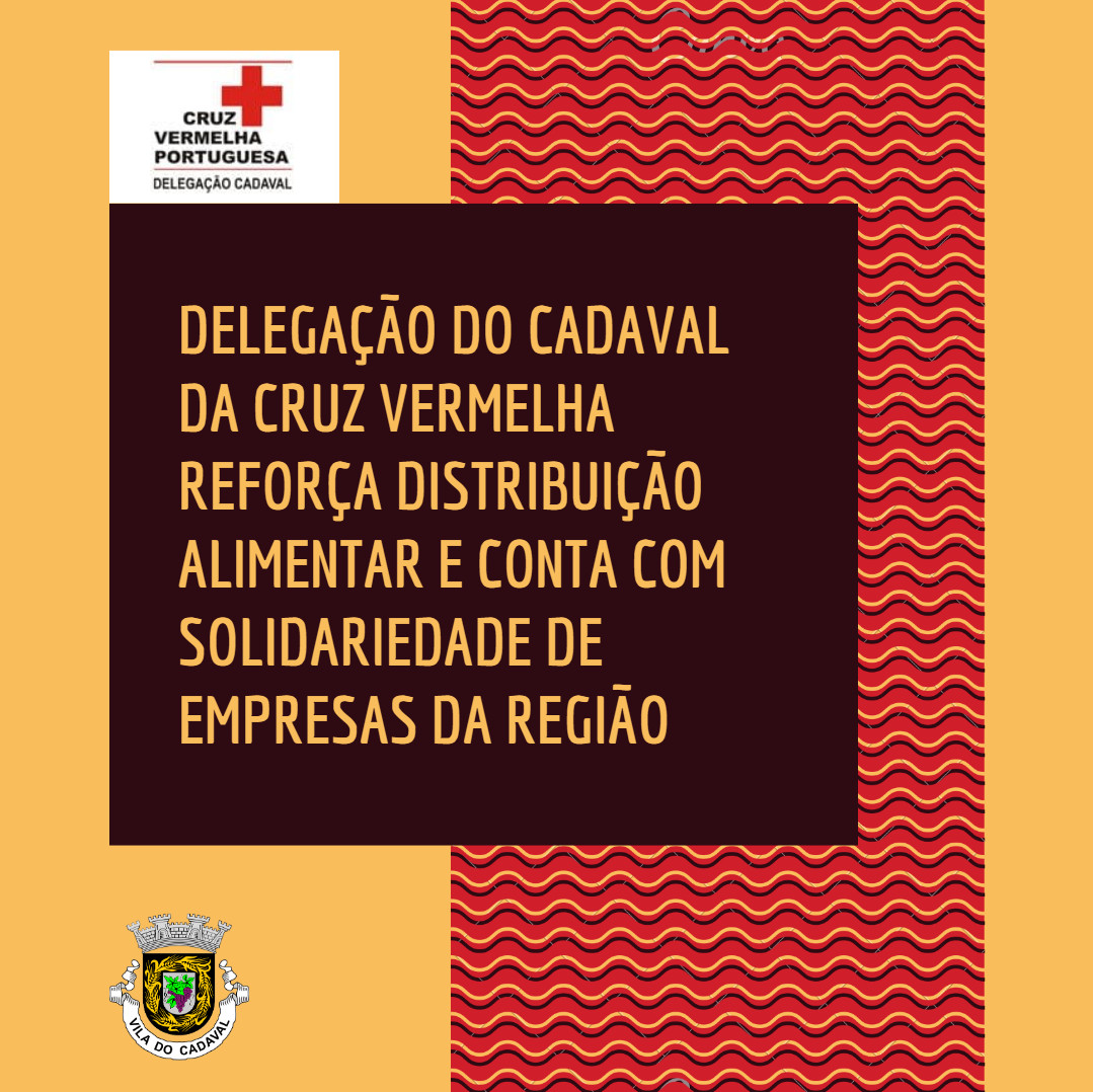 Coronavírus : Delegação do Cadaval da Cruz Vermelha reforça distribuição alimentar