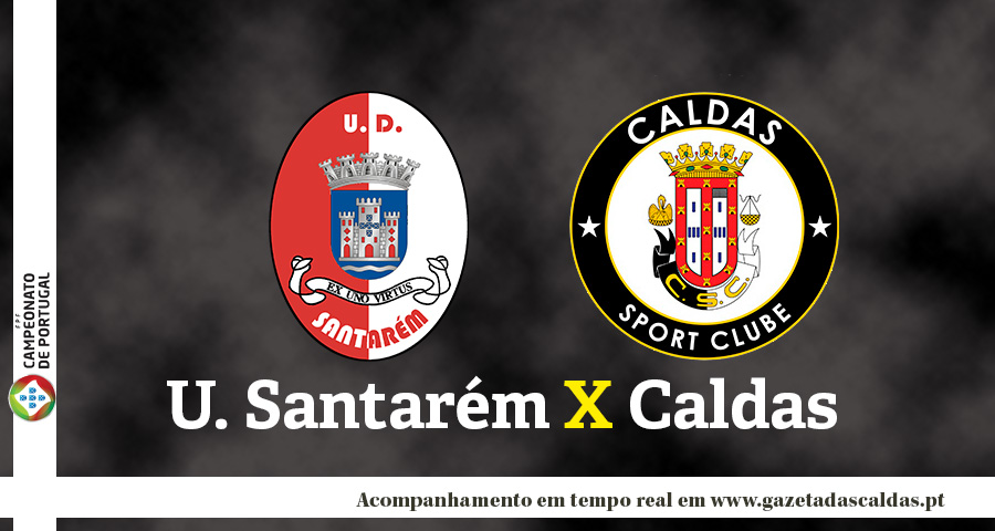 Campeonato de Portugal: Acompanhe o U. Santarém-Caldas