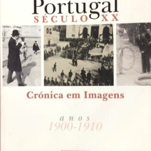 Portugal Século XX - Crónica em Imagens