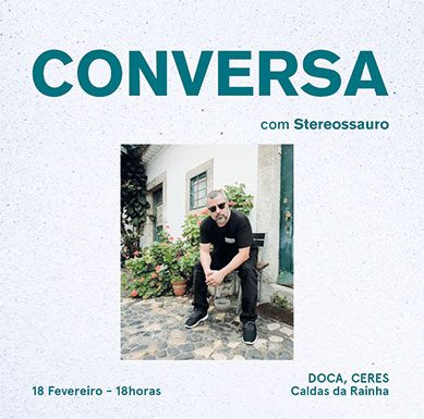 Conversa: Stereossauro à conversa nos Silos no sábado pela ADOC