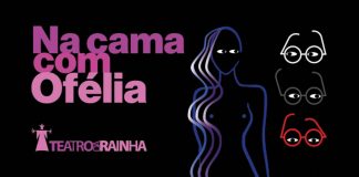 Teatro: “Na cama com Ofélia” vai estrear no Teatro da Rainha