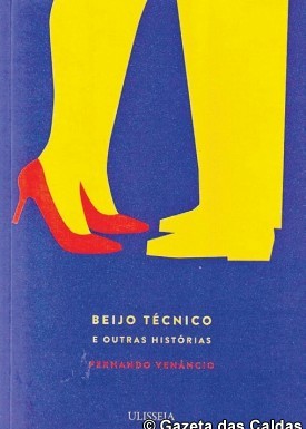 «Beijo técnico e outras histórias» de Fernando Venâncio