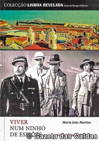 «Viver num ninho de espiões» de Maria João Martins Gazeta das Caldas